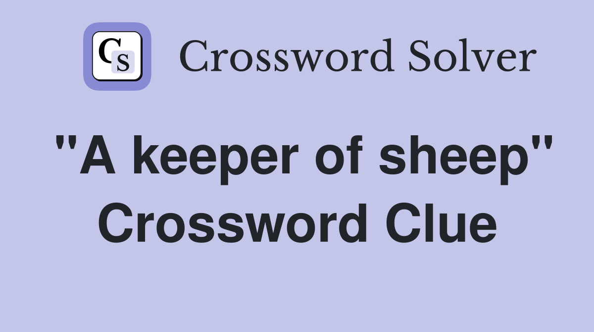 "A keeper of sheep" Crossword Clue Answers Crossword Solver
